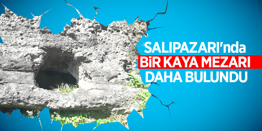 Salıpazarı'nda bir kaya mezarı daha bulundu