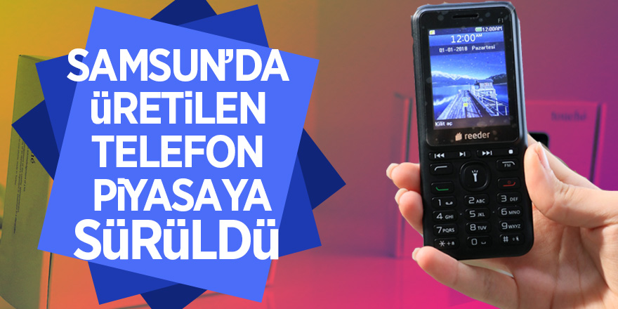 Samsun’da üretilen telefon piyasaya sürüldü