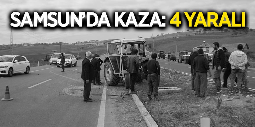 Samsun’da kaza: 4 yaralı