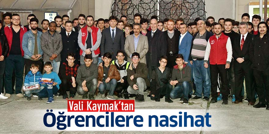 Vali Kaymak’tan öğrencilere nasihat