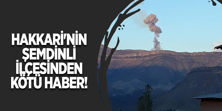 Hakkari'nin Şemdinli ilçesinden kötü haber! 7 Kayıp 26 asker yaralandı