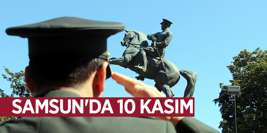 Samsun'da 10 Kasım 