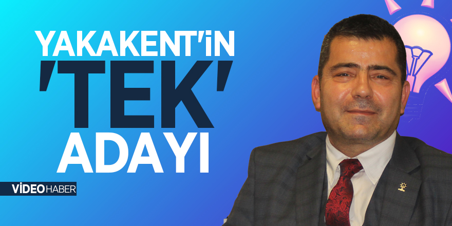 Yakakent'in 'TEK' adayı