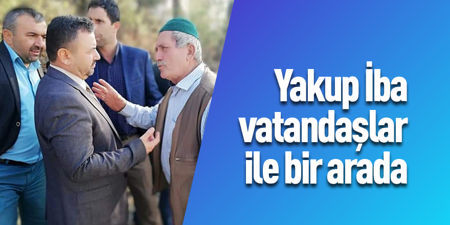 Yakup İba vatandaşlar ile bir arada