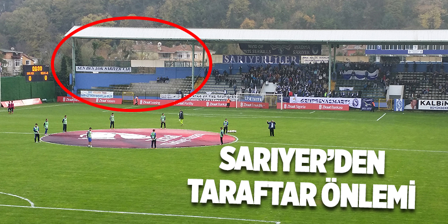 Sarıyer'den taraftar önlemi!