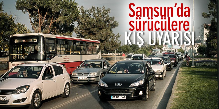 Samsun'da sürücülere kış uyarısı