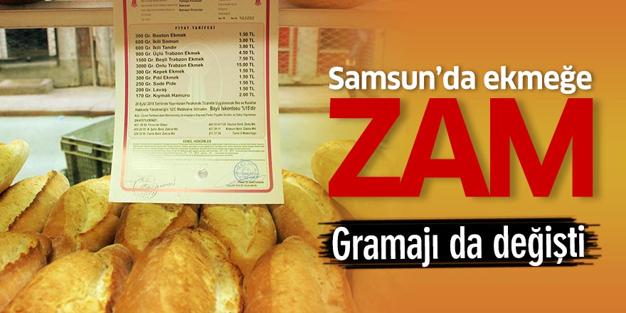 Samsun’da gramajı değişen ekmeğe zam