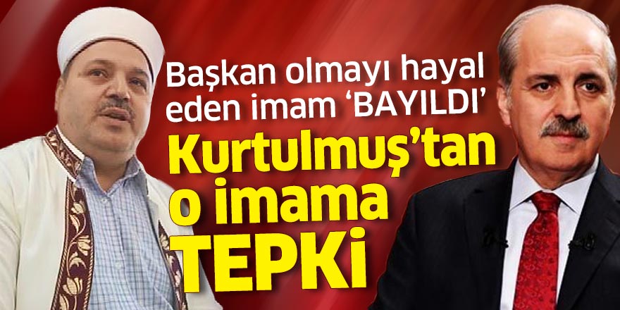 Kurtulmuş'tan o imama tepki