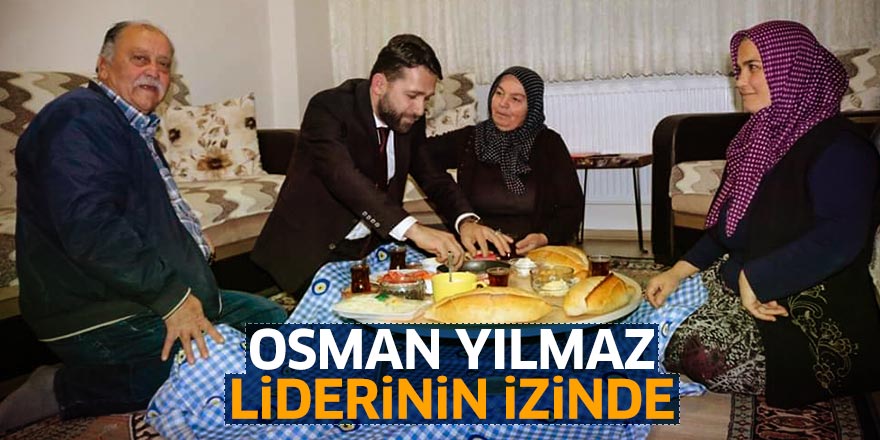 Osman Yılmaz liderinin izinde