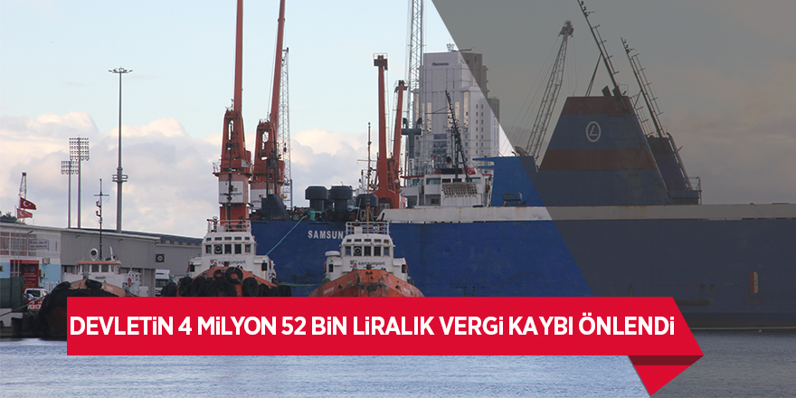 Devletin 4 milyon 52 bin liralık vergi kaybı önlendi 