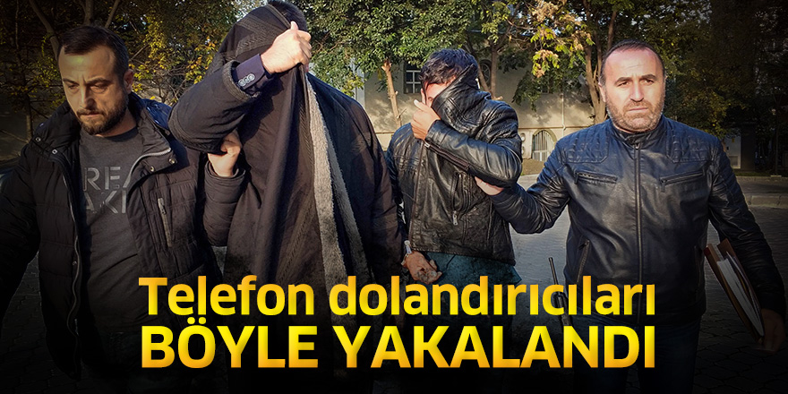 Samsun'da telefon dolandırıcıları böyle yakalandı