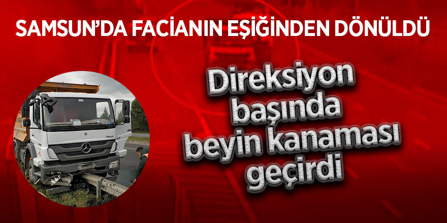 Samsun’da facianın eşiğinden dönüldü 