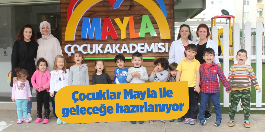 Çocuklar Mayla ile geleceğe hazırlanıyor