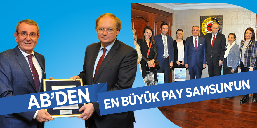 AB’den en büyük pay Samsun’un 