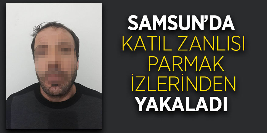 Samsun’da katıl zanlısı yakalandı 