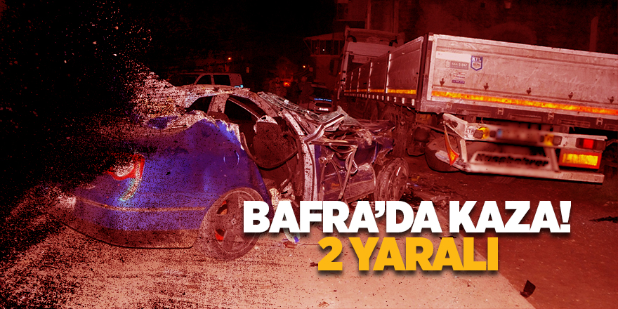 Bafra'da Kaza! 2 Yaralı