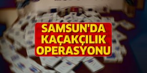 Samsun'da kaçakçılık operasyonu