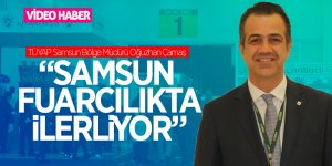 Çamaş: “Samsun fuarcılıkta ilerliyor”