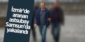 İzmir’de aranan astsubay Samsun’da yakalandı