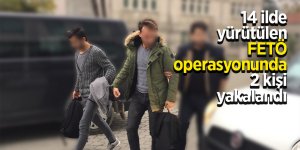 14 ilde yürütülen FETÖ operasyonunda 2 kişi yakalandı