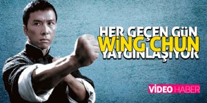 Wing Chun her geçen gün yaygınlaşıyor 