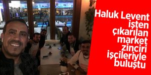Haluk Levent, işten çıkarılan market zinciri işçileriyle buluştu