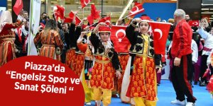 Piazza’da “Engelsiz Spor ve Sanat Şöleni “
