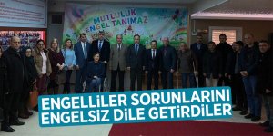 Engelliler sorunlarını engelsiz dile getirdiler