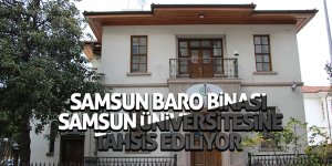 Samsun Baro binası, Samsun Üniversitesine tahsis ediliyor