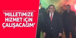 Demir: “Milletimize hizmet için çalışacağım”