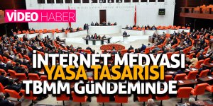 İnternet Medyası Yasa Tasarısı TBMM gündeminde