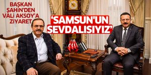 Başkan Şahin'den Vali Aksoy'a ziyaret