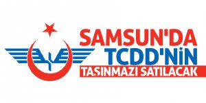 Samsun'da TCDD'nin taşınmazı satılacak