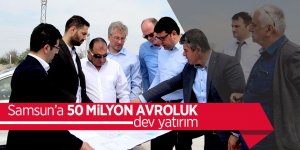Samsun'da 50 milyon avroluk yatırım planı