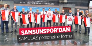 Samsunspor'dan SAMULAŞ personeline forma