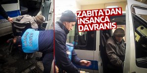 Zabıta’dan İnsanca Davranış