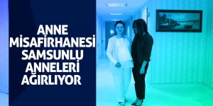 Anne Misafirhanesi Samsunlu anneleri ağırlıyor