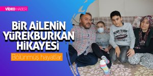 Bir ailenin yürek burkan hikayesi