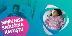 Minik Nisa, sağlığına kavuştu