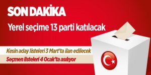 SON DAKİKA: Yerel seçime 13 parti katılacak