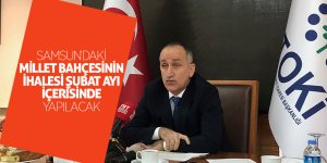 Samsun’daki Millet Bahçesinin ihalesi şubat ayı içerisinde yapılacak