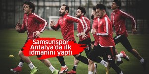 Samsunspor Antalya’da ilk idmanını yaptı