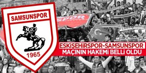 Eskişehirspor - Samsunspor maçının hakemi belli oldu