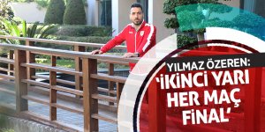 Yılmaz Özeren: “İkinci yarı her maç final”