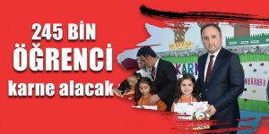 245 bin öğrenci karne alacak
