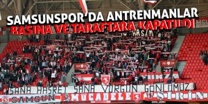 Samsunspor’da antrenmanlar basına ve taraftara kapatıldı