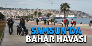 Samsun’da bahar havası 
