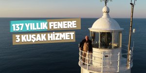 137 yıllık fenere 3 kuşak hizmet