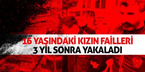 Polis, öldürülen 16 yaşındaki kızın faillerini 3 yıl sonra yakaladı 