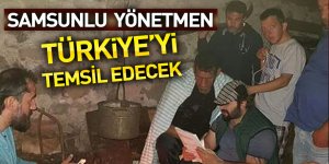 Samsunlu yönetmen Türkiye'yi temsil edecek